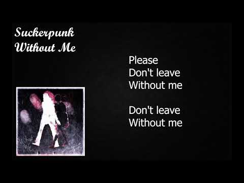 Without Me - Suckerpunk lyrics