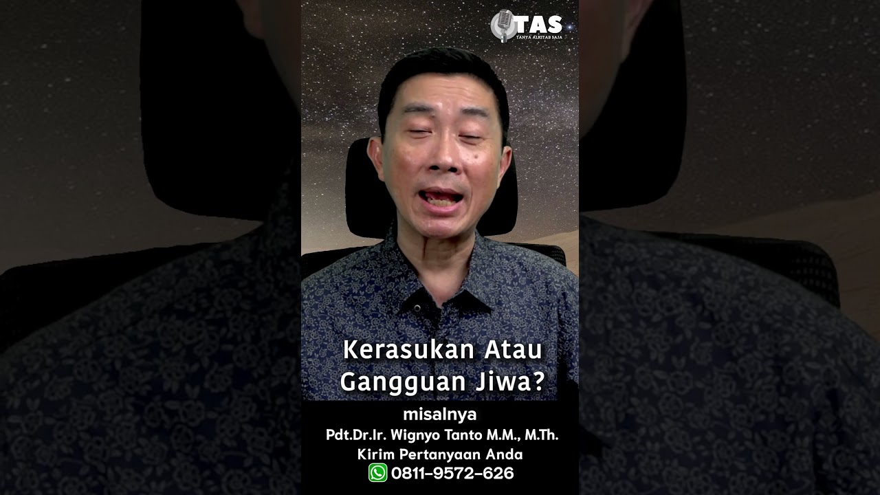 TAS#439 Kerasukan atau Gangguan Jiwa