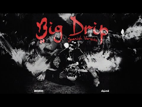 Miniatura de BIG DRIP (Spanish Version)