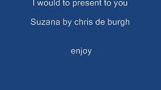 By chris de burgh .. suzana
