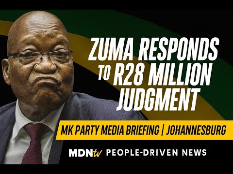 MK Party Media Briefing | Jacob Zuma Responds to R28 Million Judgment