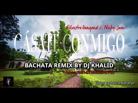 Cásate Conmigo ❌ (Bachata Remix By Dj Khalid)