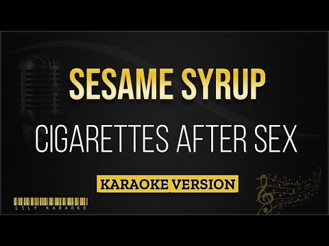 Cigarettes After Sex - Sesame Syrup (Karaoke Version)