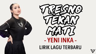 Download lagu Yeni Inka - Tresno Tekan Mati (Lirik dan Terjemahan) mp3 Download lagu Yeni Inka - Tresno Tekan Mati (Lirik dan Terjemahan) mp3