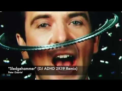 Peter Gabriel Sledgehammer (DJ ADHD 2K19 Remix)
