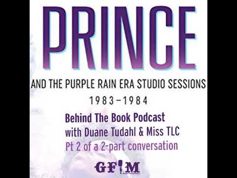 GFM Behind The Book Podcast: Prince and the Purple Rain Era Studio Sessions: 1983 and 1984