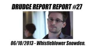 Drudge Report Report #27 - Whistleblower Snowden.