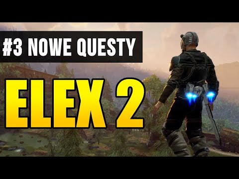 Zagrajmy w Elex 2 [#03] - ZADANIA POBOCZNE i GŁÓWNE (Gameplay PL)