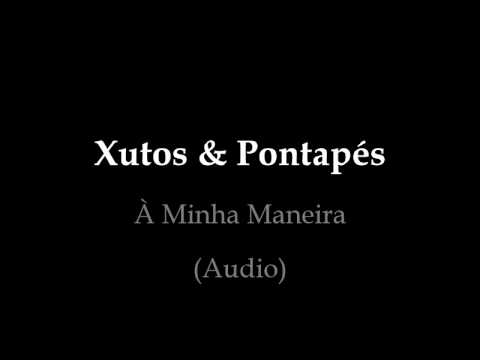 Xutos & Pontapés - À Minha Maneira