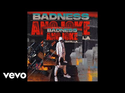 Qwella - Badness ano joke (Official Audio)