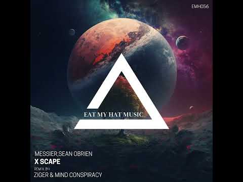 Messier,Sean OBrien -X Scape (Ziger & Mind Conspiracy remix) [EMH]