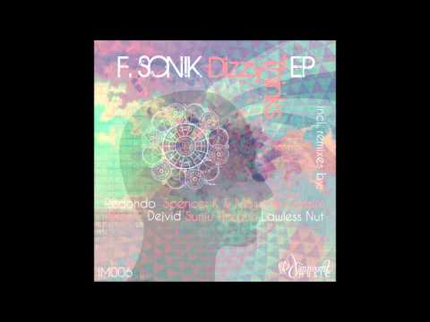 F.Sonik - DIZZY THINKS EP incl.Redondo, Aney F, Dejvid, Sunju Hargun, Spencer K&Massimo Cassini rmxs
