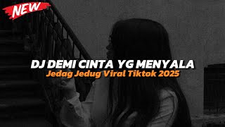 Download lagu DJ VIRAL DEMI CINTA YANG MENYALA | DJ RELA VIRAL TIKTOK 2025 mp3