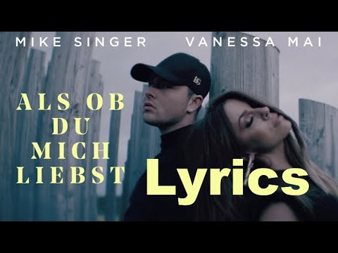 Lyrics - Mike Singer x Vanessa Mai - Als ob du mich liebst