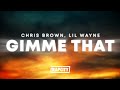 Chris Brown - Gimme That Remix (Lyrics) ft. Lil Wayne