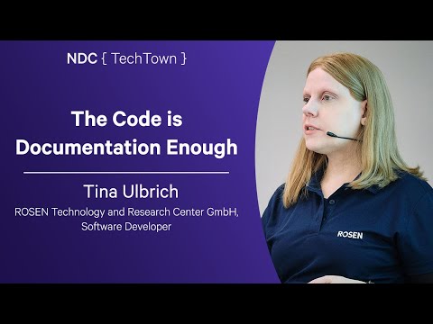The Code is Documentation Enough - Tina Ulbrich - NDC TechTown 2025