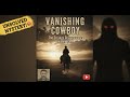 VANISHING COWBOY: The STRANGE Disappearance of Ben Tyner