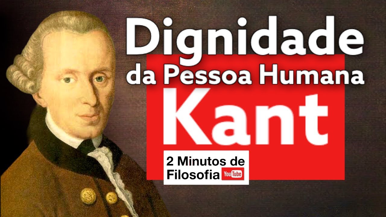 Dignidade da Pessoa Humana: Kant | 2 Minutos de Filosofia