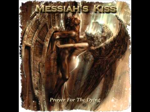 Messiah's Kiss - Prayer for the Dying FULL ALBUM