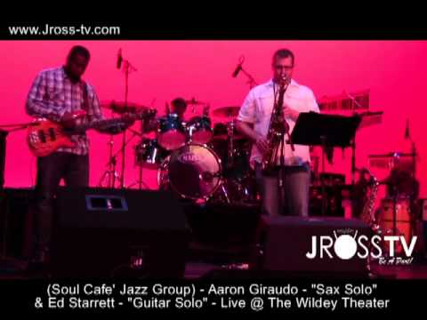 James Ross @ Soul Cafe Jazz Band (Guitar Solo) Ed Starrett - Aaron Giraudo (Sax) - www.Jross-tv.com