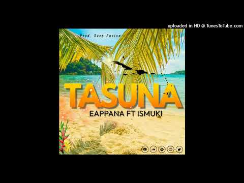 Ismuki- Tasuna Feat Eappana [ Official Audio] 2023