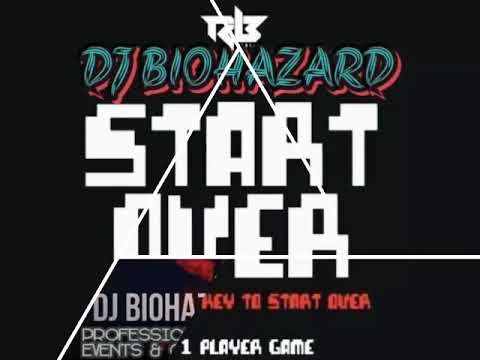 Ravi B Start Over ReMix/ReFix 2018 Dj BioHazard