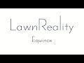LawnReality - Original Music - Equinox