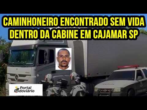 Caminhoneiro de Miradouro MG encontrado sem vida dentro da cabine em Cajamar SP