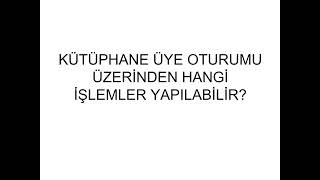 KOÜ KÜTÜPHANE ÜYE İŞLEMLERİ