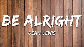 Download lagu Dean Lewis - Be Alright (Lyrics) mp3