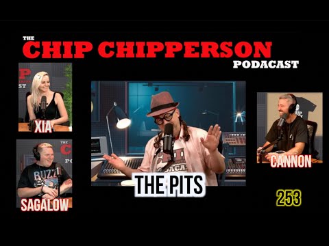 The Chip Chipperson Podacast 253 - The Pits