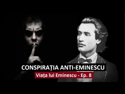 Viața lui Eminescu. Ep.8 - Conspirația anti-Eminescu