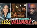 Men Still Want To Date Single Mothers Never Stopped Anything Woman Delusional About Her Options