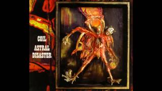 Coil - Astral Disaster - 02 The Mothership & the Fatherland