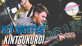 Hey Rosetta! - Kintsukuroi (Live at the Edge)