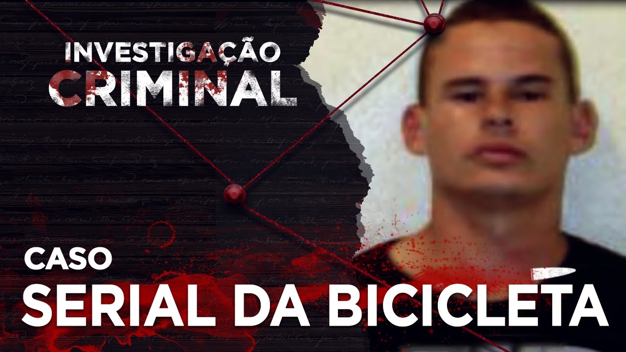 SERIAL DA BICICLETA - INVESTIGAÇÃO CRIMINAL