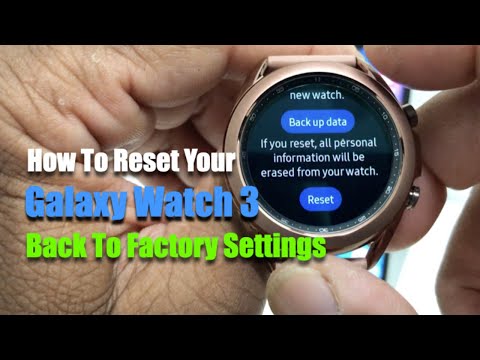 How To Reset Your Galaxy Watch 3 Back To Factory Settings.