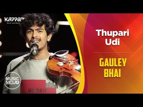 Thupari Udi - Gauley Bhai - Music Mojo Season 6 - Kappa TV