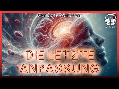 Die letzte Anpassung (Stanley G. Weinbaum) | Komplettes SciFi Hörbuch