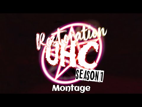 Restoration UHC Season 1 Montage