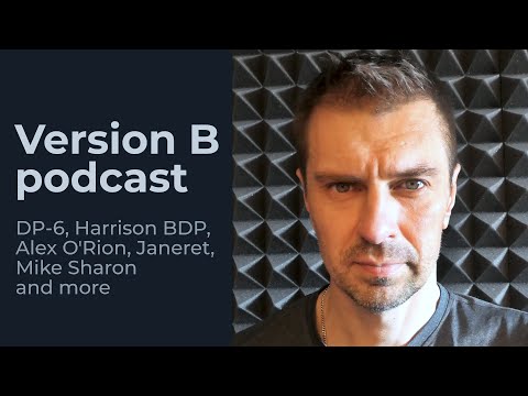 DP-6, Harrison BDP, Alex O'Rion, Janeret, Mike Sharon & more | Version B podcast