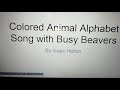 Busy Beavers Alphabet Song With Colored Animals And Logos Shows