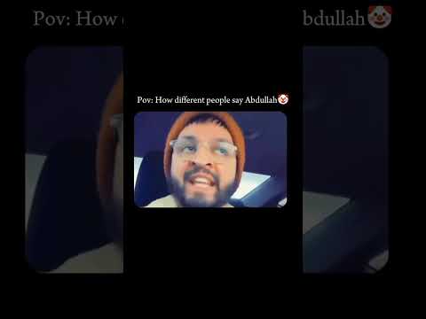 how  different people pronounce my name "Abdullah"😂😂 #muslimsshorts #youtubeshorts