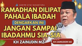 Download lagu CERAMAH ZAINUDDIN MZ - RAMADHAN DILIPAT PAHALA IBADAHMU JANGAN SAMPAI SIA SIA CERAMAH KH ZAINUDIN MZ mp3