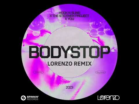 Hook N Sling X The Stickmen Project X YOU - Bodystop (Lorenzo Remix)