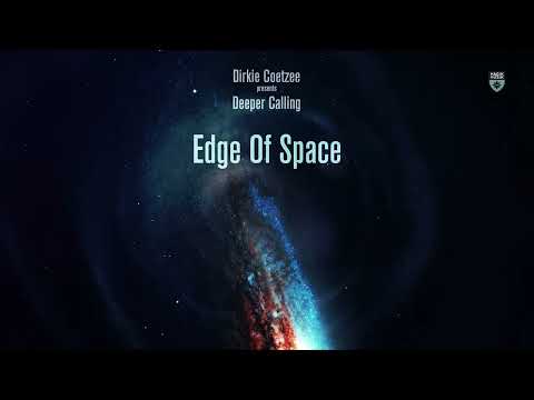 Dirkie Coetzee presents Deeper Calling - Edge of Space