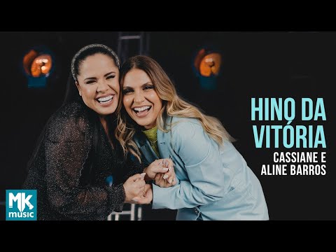 Cassiane e Aline Barros - Hino da Vitória - Ao Vivo (Clipe Oficial MK Music)