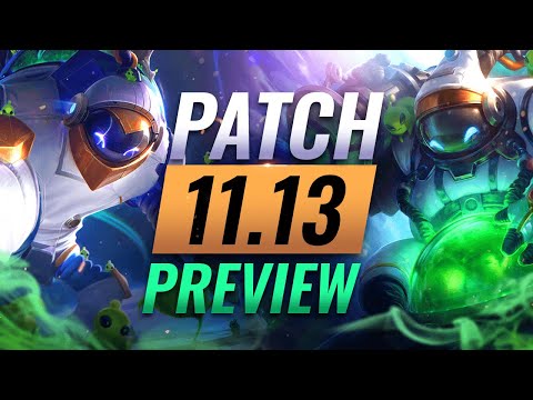 NEW PATCH PREVIEW: Upcoming Changes List For Patch 11.13 - League of Legends