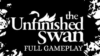 The Unfinished Swan Full Gameplay [PlayStation 4]