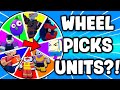 The SPIN WHEEL Picks My UNITS EP 2 (Cheese TD)